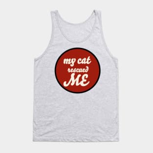 my cat rescued me Tank Top